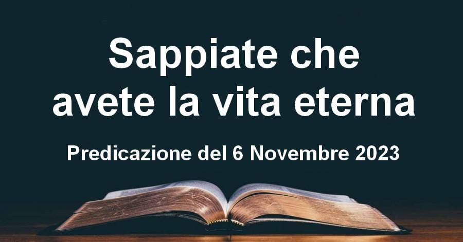 Sappiate che avete la vita eterna
