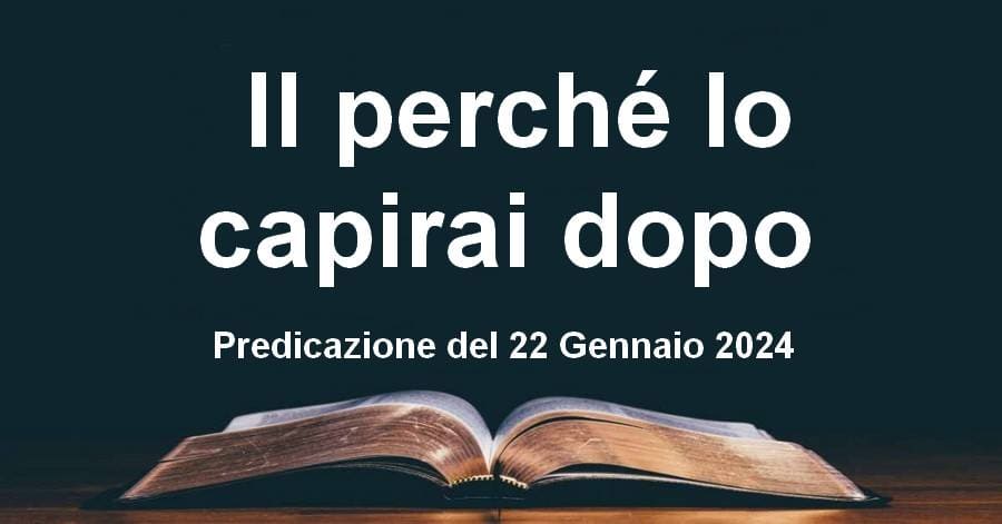 Il perché lo capirai dopo