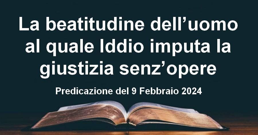 La beatitudine dell’uomo al quale Iddio imputa la giustizia senz’opere