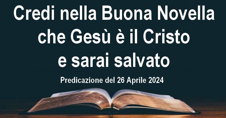 Credi nella Buona Novella che Gesù è il Cristo e sarai salvato