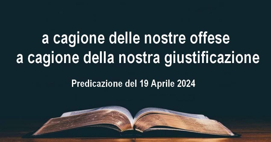 A cagione delle nostre offese …. a cagione della nostra giustificazione
