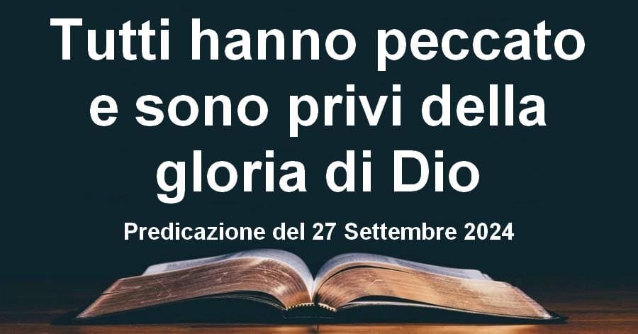 Tutti hanno peccato e son privi della gloria di Dio