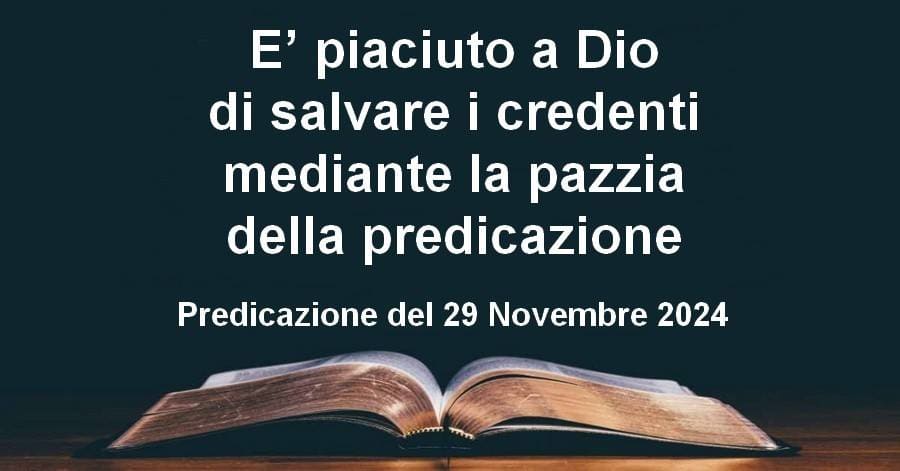 È piaciuto a Dio di salvare i credenti mediante la pazzia della predicazione