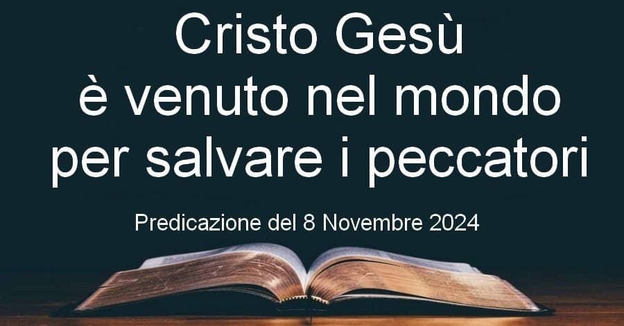 Cristo Gesù è venuto nel mondo per salvare i peccatori
