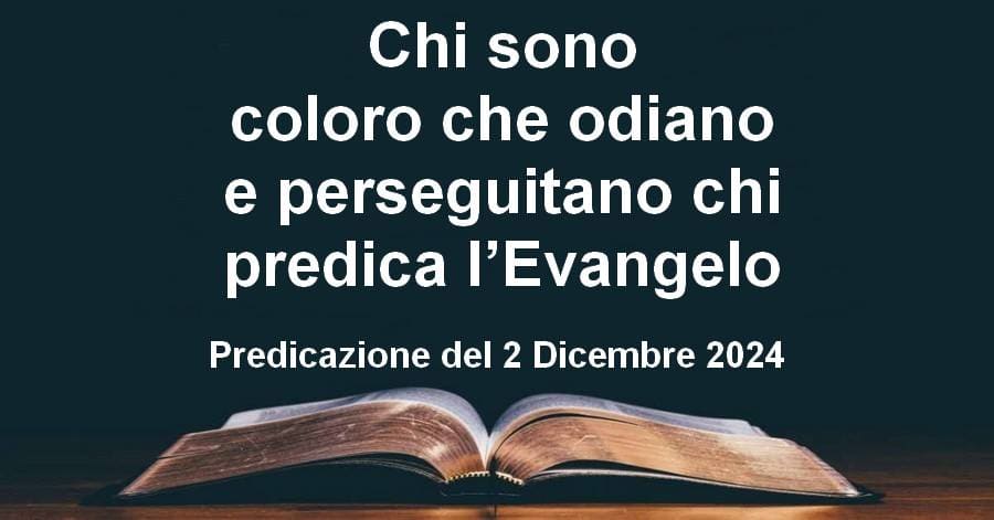 Chi sono coloro che odiano e perseguitano chi predica l’Evangelo