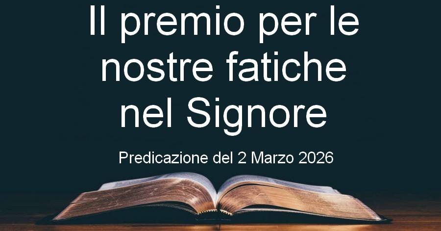 Il premio per le nostre fatiche nel Signore