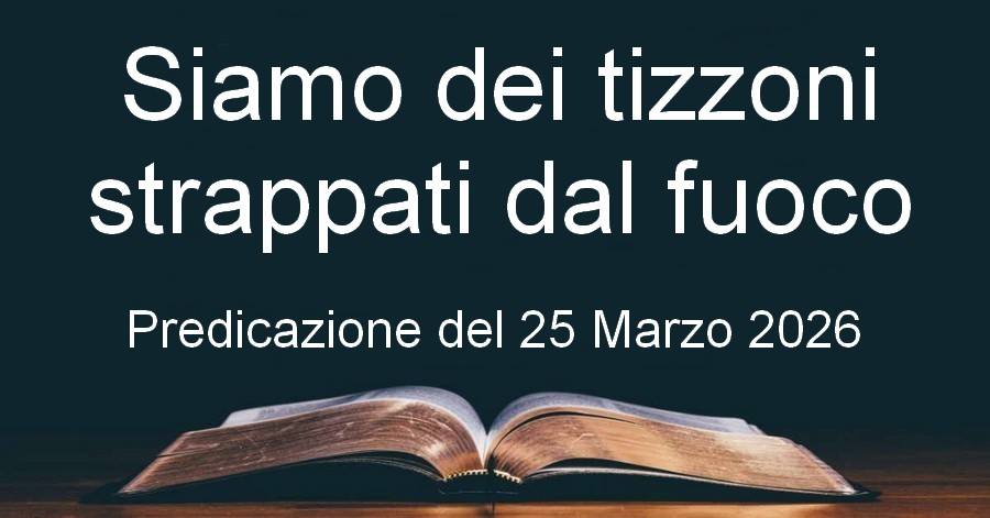 Siamo dei tizzoni strappati dal fuoco