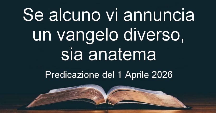 Se alcuno vi annuncia un vangelo diverso, sia anatema