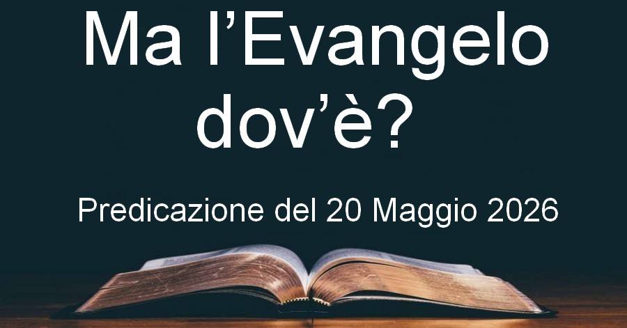 Ma l’Evangelo dove è?