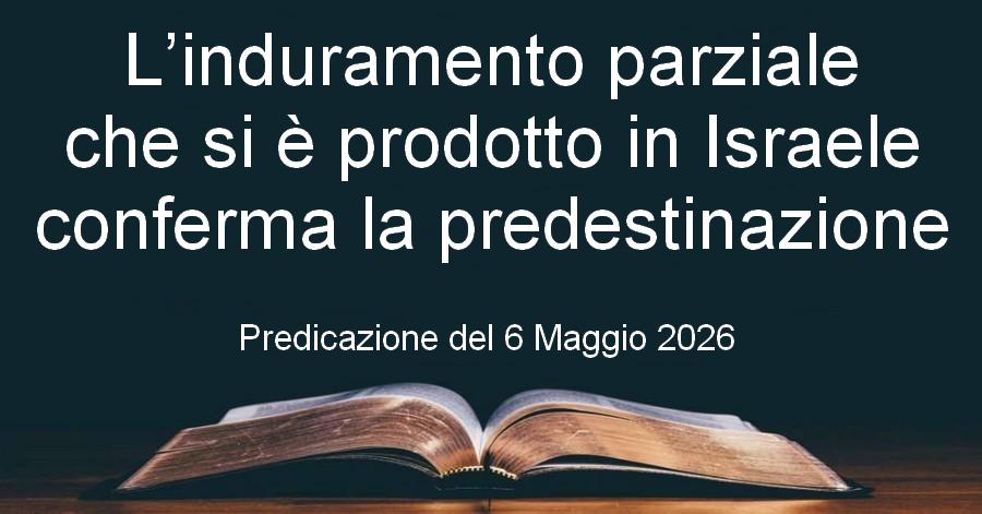L’induramento parziale che si è prodotto in Israele conferma la predestinazione