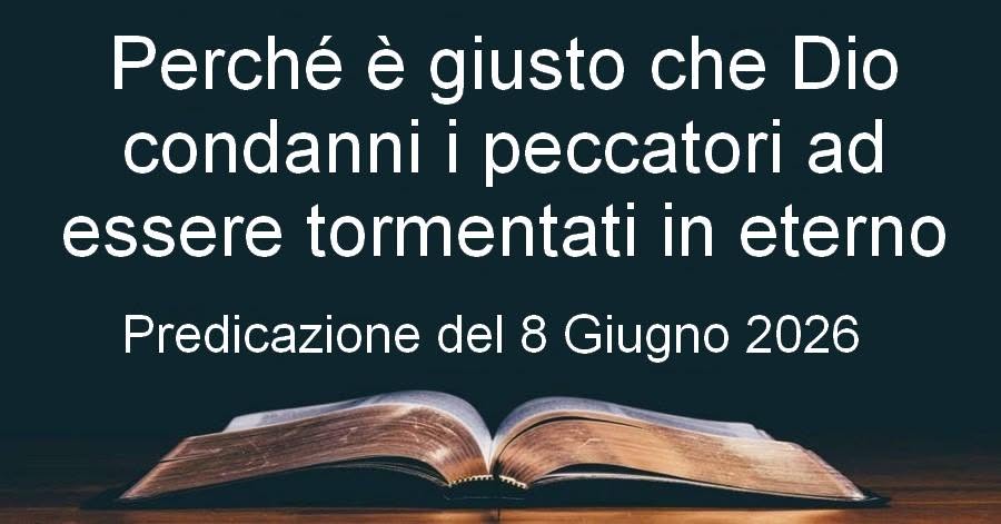 Perché è giusto che Dio condanni i peccatori ad essere tormentati in eterno